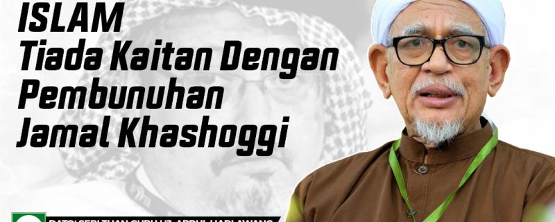 Islam tiada kaitan dengan pembunuhan Jamal Khashoggi