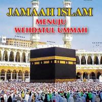 Jamaah Islam: Menuju Wehdatul Ummah